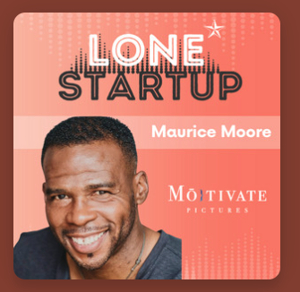 LoneStartup Podcast with Maurice Moore